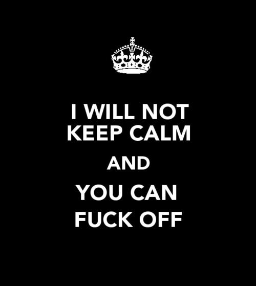 How I feel when I get told to 'calm down'