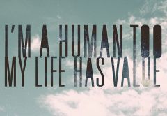 I See stars Im A human Too My life Has value <3